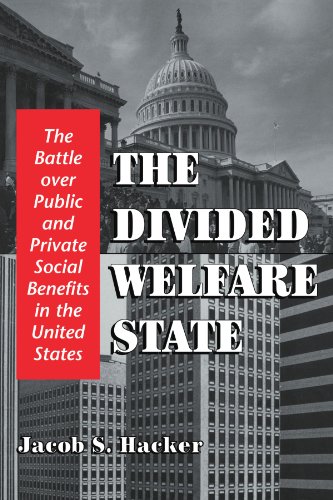Book Cover The Divided Welfare State: The Battle over Public and Private Social Benefits in the United States