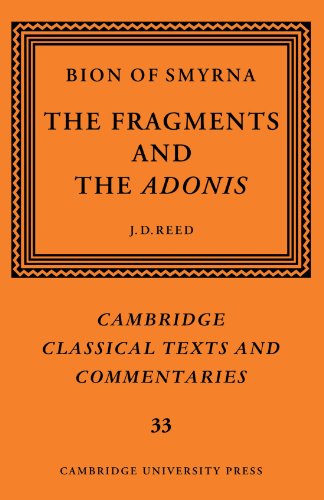 Bion of Smyrna: The Fragments and the Adonis (Cambridge Classical Texts and Commentaries, Band 33)