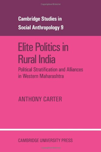 Book Cover Elite Politics in Rural India: Political Stratification and Political Alliances in Western Maharashtra (Cambridge Studies in Social and Cultural Anthropology)