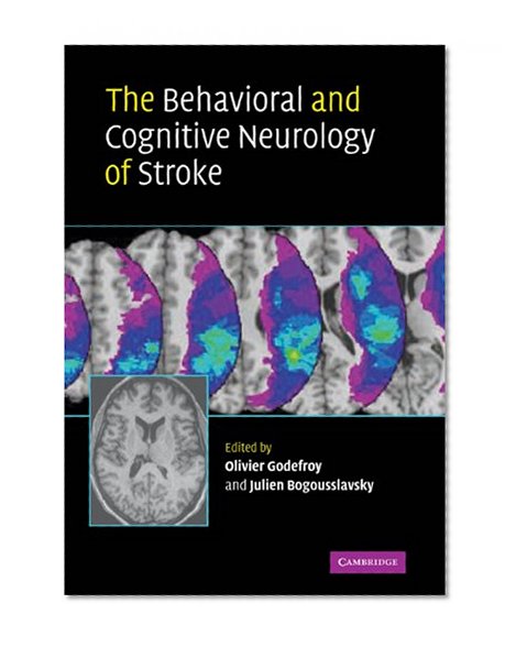 The Behavioral and Cognitive Neurology of Stroke