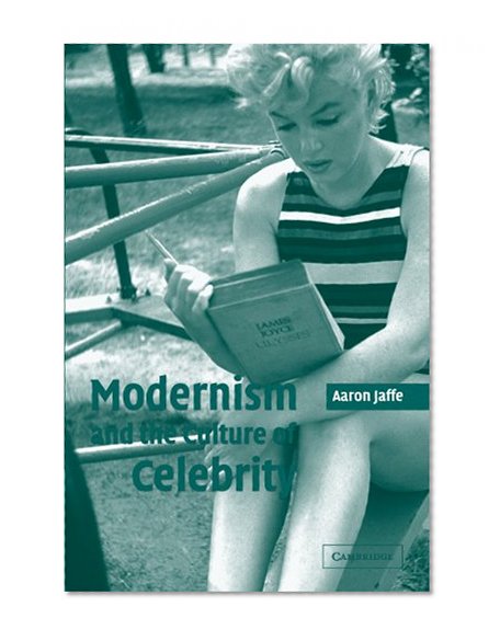 Modernism and the Culture of Celebrity