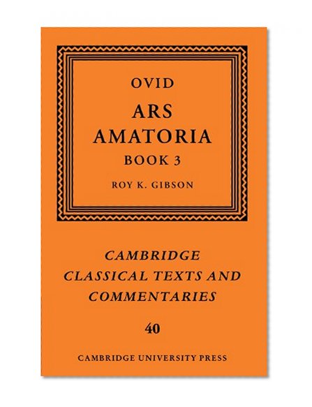 Book Cover Ovid: Ars Amatoria, Book III (Cambridge Classical Texts and Commentaries)