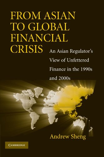 From Asian to Global Financial Crisis: An Asian Regulator's View of Unfettered Finance in the 1990s and 2000s