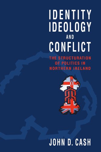 Identity, Ideology and Conflict: The Structuration of Politics in Northern Ireland