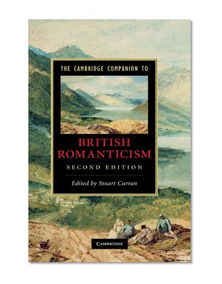 The Cambridge Companion to British Romanticism (Cambridge Companions to Literature)