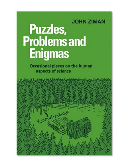 Puzzles, Problems, and Enigmas: Occasional Pieces on the Human Aspects of Science