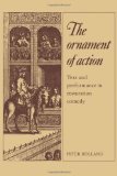 The Ornament of Action: Text and Performance in Restoration Comedy