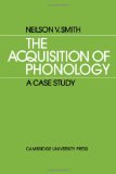 The Acquisition of Phonology: A Case Study