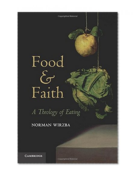 Book Cover Food and Faith: A Theology of Eating