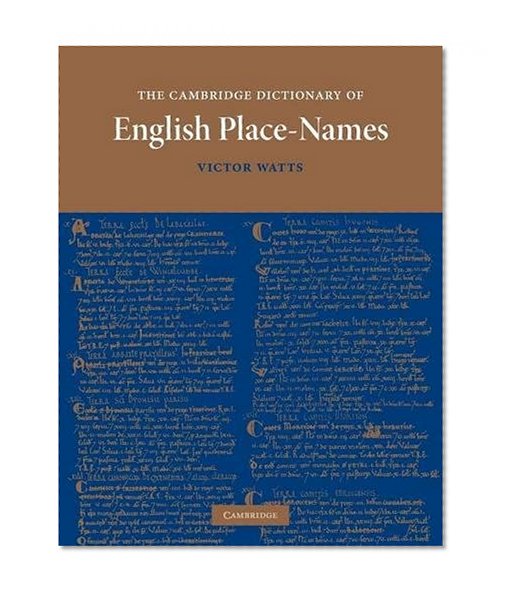 The Cambridge Dictionary of English Place-Names: Based on the Collections of the English Place-Name Society