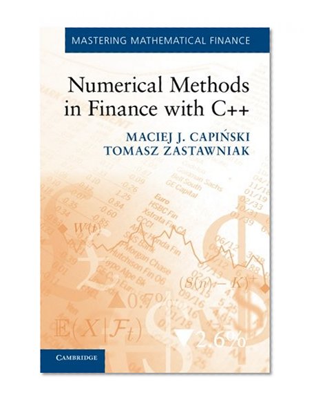 Book Cover Numerical Methods in Finance with C++ (Mastering Mathematical Finance)