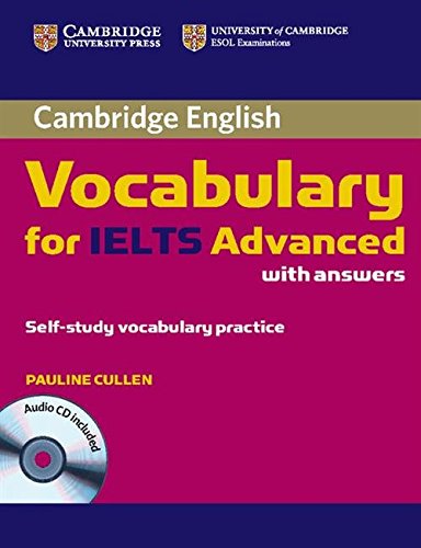 Book Cover Cambridge Vocabulary for IELTS Advanced Band 6.5+ with Answers and Audio CD (Cambridge English)