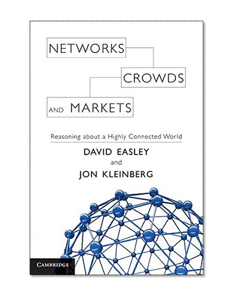 Book Cover Networks, Crowds, and Markets: Reasoning about a Highly Connected World