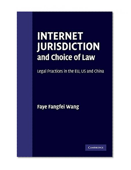 Book Cover Internet Jurisdiction and Choice of Law: Legal Practices in the EU, US and China
