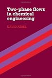 Two Phase Flows in Chemical Engineering