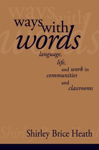 Book Cover Ways with Words: Language, Life and Work in Communities and Classrooms (Cambridge Paperback Library)