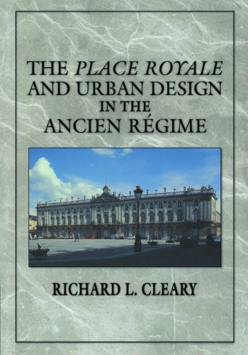 The Place Royale and Urban Design in the Ancien RÃ©gime