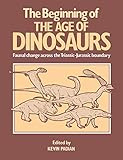 The Beginning of Age of Dinosaurs: Faunal Change across the Triassic-Jurassic Boundary