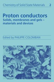 Proton Conductors: Solids, Membranes and Gels - Materials and Devices (Volume 2 of Chemistry of Solid State Materials)