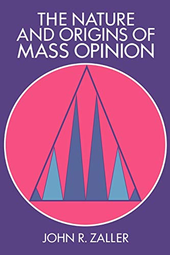 Book Cover The Nature and Origins of Mass Opinion (Cambridge Studies in Public Opinion and Political Psychology)
