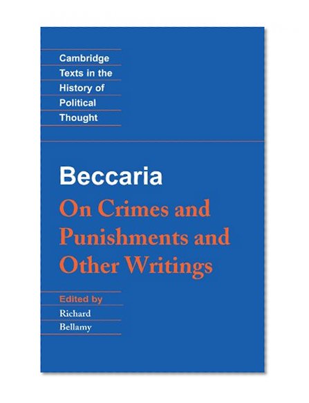 Book Cover Beccaria: 'On Crimes and Punishments' and Other Writings (Cambridge Texts in the History of Political Thought)