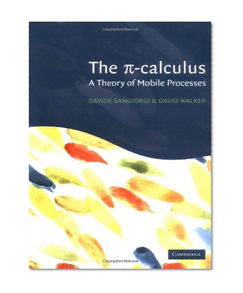 Book Cover The Pi-Calculus: A Theory of Mobile Processes
