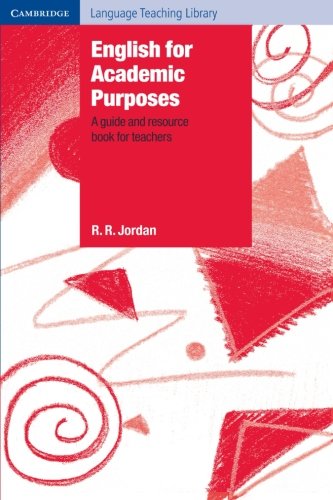 Book Cover English for Academic Purposes: A Guide and Resource Book for Teachers (Cambridge Language Teaching Library)
