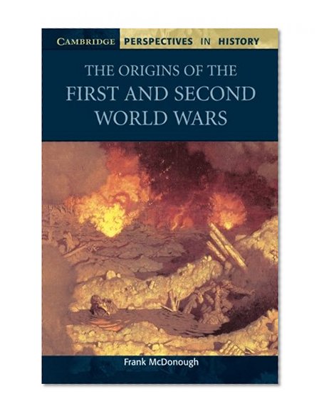 Book Cover The Origins of the First and Second World Wars (Cambridge Perspectives in History)