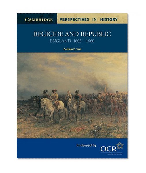 Book Cover Regicide and Republic: England 1603-1660 (Cambridge Perspectives in History)