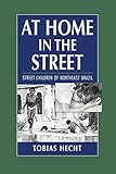 At Home in the Street: Street Children of Northeast Brazil