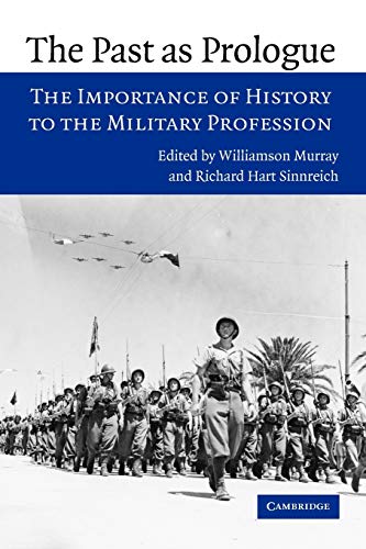 Book Cover The Past as Prologue: The Importance of History to the Military Profession