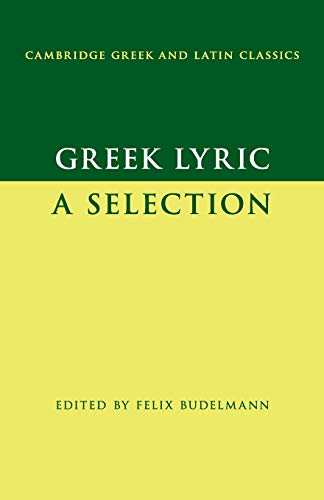 Book Cover Greek Lyric: A Selection (Cambridge Greek and Latin Classics)