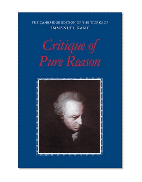 Book Cover Critique of Pure Reason (The Cambridge Edition of the Works of Immanuel Kant)