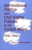 International Politics and Civil Rights Policies in the United States, 1941-1960