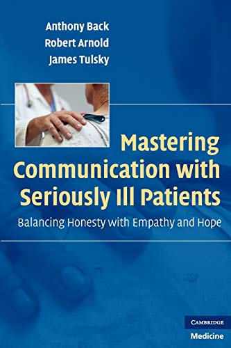 Book Cover Mastering Communication with Seriously Ill Patients: Balancing Honesty with Empathy and Hope