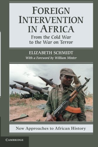 Book Cover Foreign Intervention in Africa: From the Cold War to the War on Terror (New Approaches to African History)