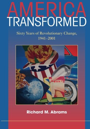 Book Cover America Transformed: Sixty Years of Revolutionary Change, 1941-2001