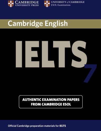 Book Cover Cambridge IELTS 7 Student's Book with Answers: Examination Papers from University of Cambridge ESOL Examinations (IELTS Practice Tests)