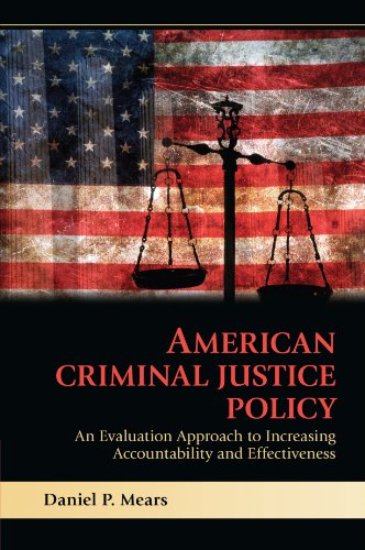 Book Cover American Criminal Justice Policy: An Evaluation Approach to Increasing Accountability and Effectiveness