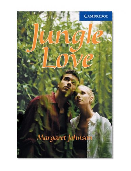 Jungle Love Level 5 (Cambridge English Readers)