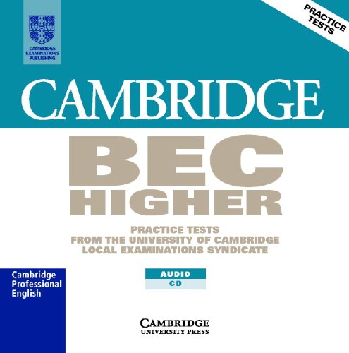 Cambridge BEC Higher Audio CD: Practice Tests from the University of Cambridge Local Examinations Syndicate (BEC Practice Tests)