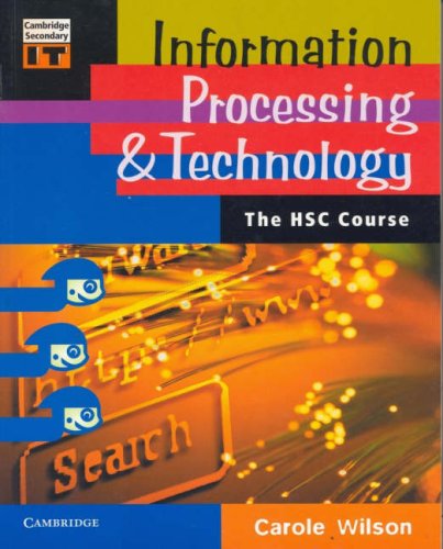 Information Processing and Technology: The HSC Course (Cambridge Secondary IT)