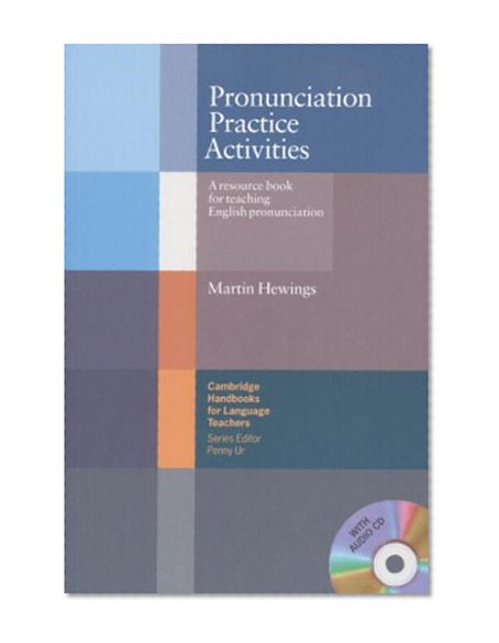 Pronunciation Practice Activities with Audio CD: A Resource Book for Teaching English Pronunciation (Cambridge Handbooks for Language Teachers)