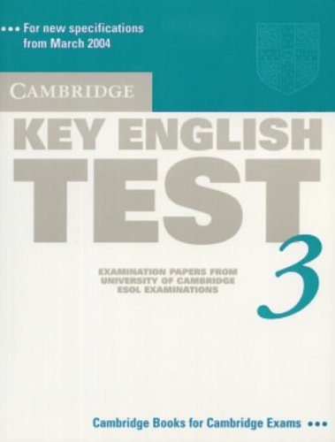 Cambridge Key English Test 3 Student's Book: Examination Papers from the University of Cambridge ESOL Examinations (KET Practice Tests)