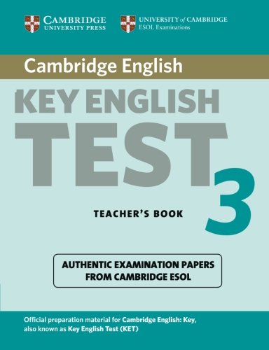 Cambridge Key English Test 3 Teacher's Book: Examination Papers from the University of Cambridge ESOL Examinations (KET Practice Tests)