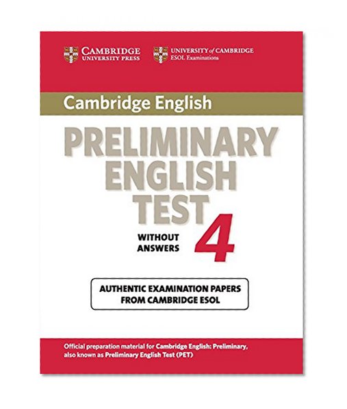 Cambridge Preliminary English Test 4 Student's Book: Examination Papers from the University of Cambridge ESOL Examinations (PET Practice Tests)