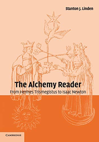 Book Cover The Alchemy Reader: From Hermes Trismegistus to Isaac Newton