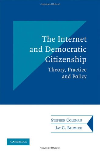 Book Cover The Internet and Democratic Citizenship: Theory, Practice and Policy (Communication, Society and Politics)