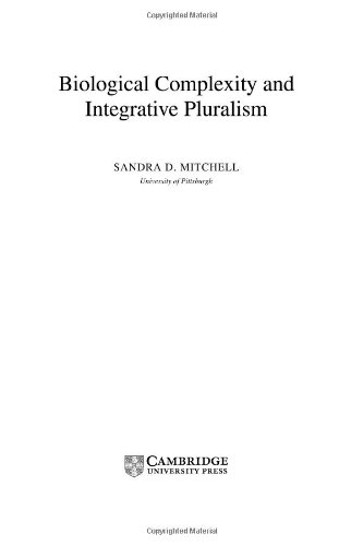 Biological Complexity and Integrative Pluralism (Cambridge Studies in Philosophy and Biology)