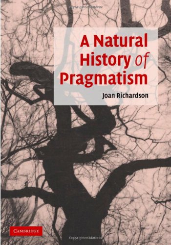 Book Cover A Natural History of Pragmatism: The Fact of Feeling from Jonathan Edwards to Gertrude Stein (Cambridge Studies in American Literature and Culture)